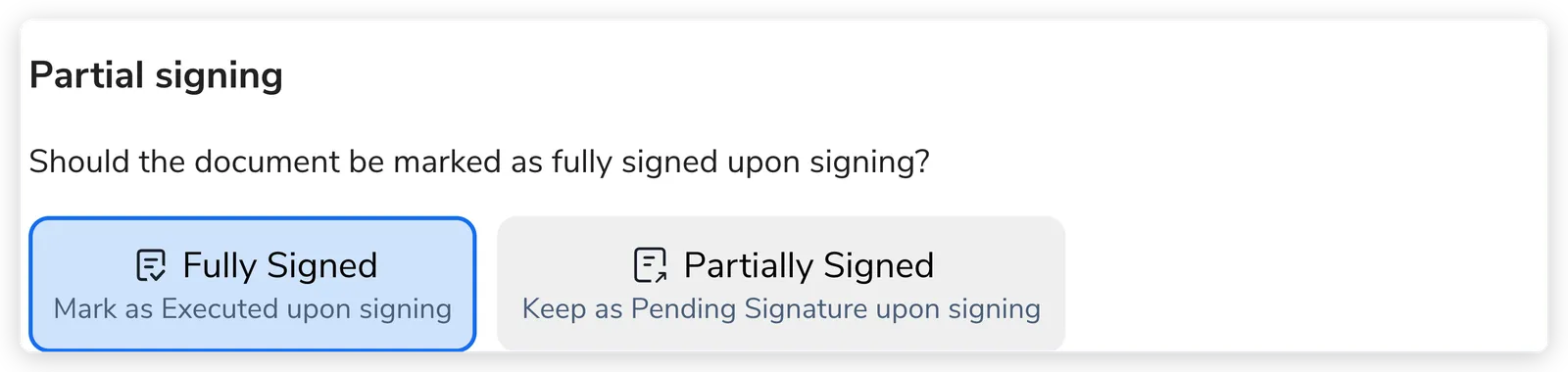 The Partial signing control on a signature request, offering a Fully Signed option (mark as executed upon signing) and a Partially Signed option (keep as pending signature upon signing)